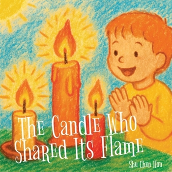 The Candle Who Shared Its Flame: A Heartwarming Story About Kindness, Sharing, and the Power of Light (Timeless Tales)