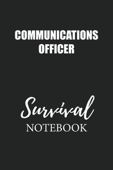 Paperback Communications Officer Survival Notebook: Small Undated Weekly Planner for Work and Personal Everyday Use Habit Tracker Password Logbook Music Review Book