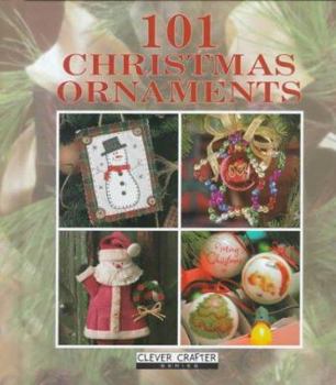 Hardcover 101 Christmas Ornaments (Clever Crafter Series) Book