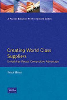 Paperback Creating World Class Suppliers: Unlocking Mutual Competitive Advantage Book