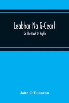 Paperback Leabhar Na G-Ceart: Or, The Book Of Rights Book