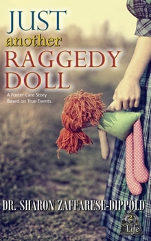 Just Another Raggedy Doll: A Foster Care Story Based on True Events