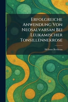 Paperback Erfolgreiche Anwendung von Neosalvarsan bei leukamischer Tonsillennekrose [German] Book