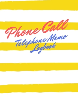 Paperback Phone Call telephone memo logbook: Follow Up Phonebook, Phone Call Record, Track Phone Calls Messages and Voice Mails with This Unique Logbook for Bus Book
