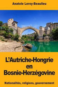 Paperback L'Autriche-Hongrie en Bosnie-Herzégovine [French] Book