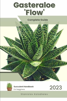 Paperback Gasteraloe 'Flow': Succulent Handbook: Complete Guide to Growing Succulent Plant Book