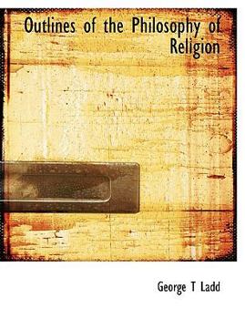 Outlines of the Philosophy of Religion