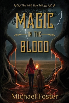 Magic in the Blood: The Wild Side Trilogy