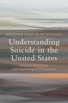 Hardcover Understanding Suicide in the United States: A Social, Biological, and Psychological Perspective Book
