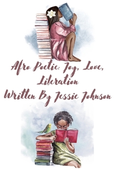 Afro Poetic: Joy, Love, Liberation