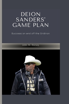 Paperback Deion Sanders' Game Plan: Success on and off the Gridiron Book