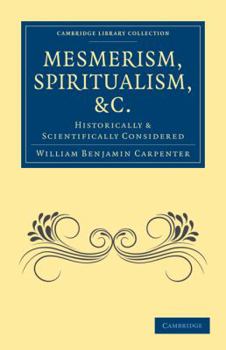 Paperback Mesmerism, Spiritualism, Etc.: Historically and Scientifically Considered Book
