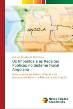 Paperback Os Impostos e as Receitas Públicas no Sistema Fiscal Angolano [Portuguese] Book