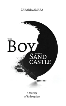 Hardcover The Boy and His Sandcastle: A Journey of Redemption (A True Story) Book