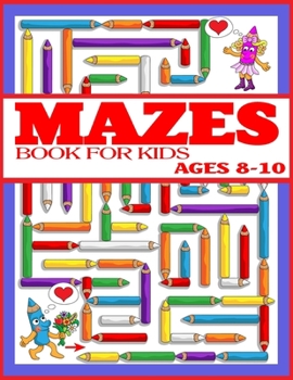 Paperback Mazes Book for Kids Ages 8-10: The Amazing Big Mazes Puzzle Activity workbook for Kids with Solution Page Book