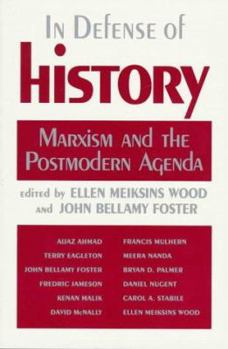 Paperback In Defense of History: Marxism and the Postmodern Agenda Book