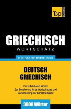 Paperback Griechischer Wortschatz für das Selbststudium - 3000 Wörter [German] Book