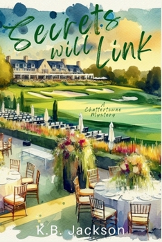 Secrets Will Link: A Chattertowne Mystery