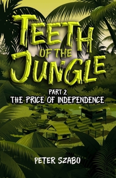 Paperback Teeth of the Jungle: The Price of Independence Book