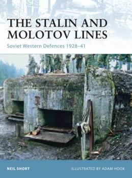 The Stalin and Molotov Lines: Soviet Western Defences 1926-41 (Fortress) - Book #77 of the Osprey Fortress