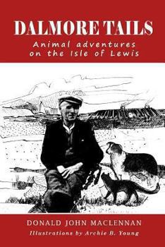 Paperback Dalmore Tails: Animal adventures on the Isle of Lewis Book