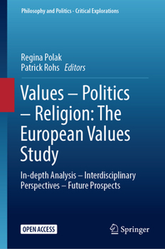 Hardcover Values - Politics - Religion: The European Values Study: In-Depth Analysis - Interdisciplinary Perspectives - Future Prospects Book