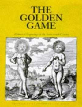Paperback The Golden Game: Alchemical Engravings of the Seventeenth Century with 533 Illustrations Book
