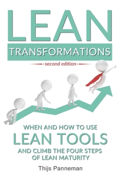 Paperback Lean Transformations: When and how to use lean tools and climb the four steps of lean maturity Book