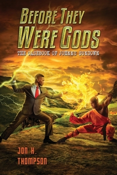 Paperback Before They Were Gods: The Casebook of Johnny Sundown (Book 5) Book