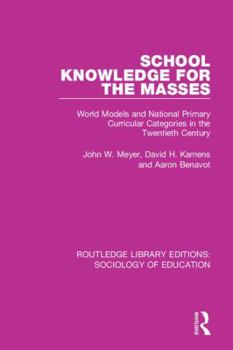 Paperback School Knowledge for the Masses: World Models and National Primary Curricular Categories in the Twentieth Century Book