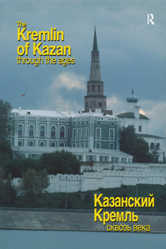 Paperback The Kremlin of Kazan Through the Ages Book