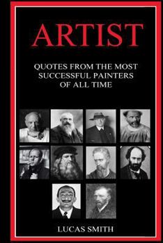 Paperback Artist: Quotes from the Most Successful Painters of all Time Book