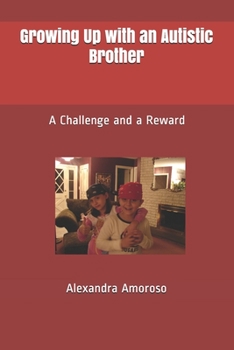 Paperback Growing Up with an Autistic Brother: A Challenge and a Reward Book