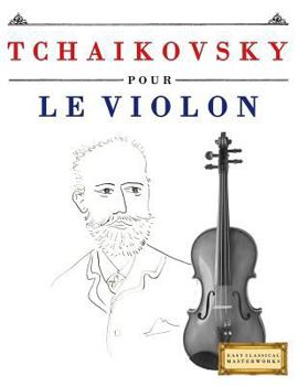 Paperback Tchaikovsky Pour Le Violon: 10 Pi [French] Book