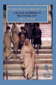 Paperback Walking Tours of Ancient Rome: A Secular Guidebook to the Eternal City (Mercury Guides) Book