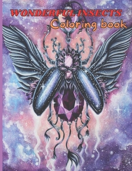 Wonderful Insects Coloring Book: Insects Coloring Book
