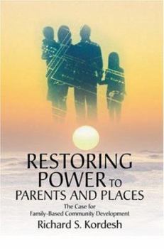 Paperback Restoring Power to Parents And Places: The Case for Family-based Community Development Book
