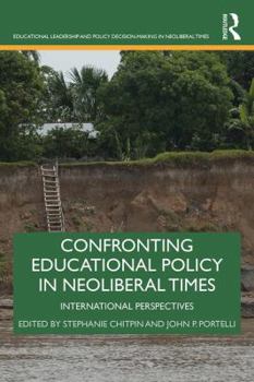 Paperback Confronting Educational Policy in Neoliberal Times: International Perspectives Book