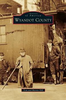 Wyandot County - Book  of the Images of America: Ohio