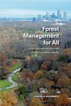 Paperback Forest Management for All: State and Private Forestry in the U.S. Forest Service Book