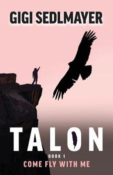 Come Fly with Me - Book #1 of the Talon