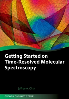 Hardcover Getting Started on Time-Resolved Molecular Spectroscopy Book