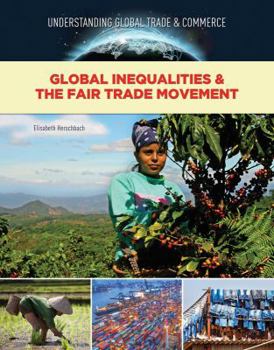 Global Inequalities & the Fair Trade Movement - Book  of the Understanding Global Trade & Commerce