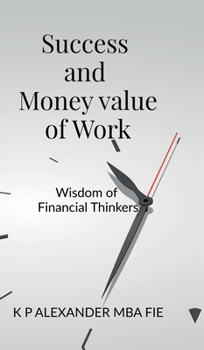 Success and Money value of Work: A Journey Through the Wisdom of Financial Thinkers