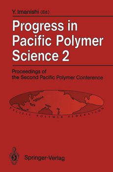 Hardcover Progress in Pacific Polymer Science 2: Proceedings of the Second Pacific Polymer Conference, Otsu, Japan, November 26-29, 1991 Book