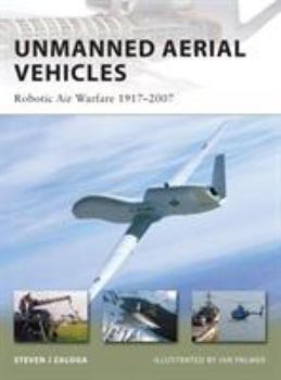 Paperback Unmanned Aerial Vehicles: Robotic Air Warfare 1917-2007 Book