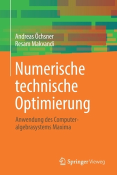 Paperback Numerische Technische Optimierung: Anwendung Des Computeralgebrasystems Maxima [German] Book