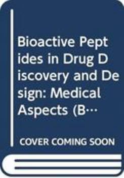 Bioactive Peptides in Drug Discovery and Design: Medical Aspects