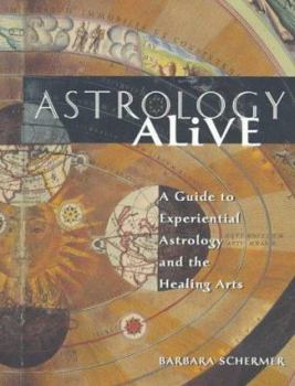 Paperback Astrology Alive: A Guide to Experiential Astrology and the Healing Arts Book