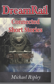 DreamRail: Connected Short Stories